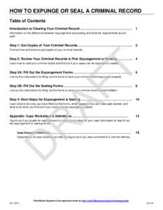 HOW TO EXPUNGE OR SEAL A CRIMINAL RECORD Table of Contents Introduction to Clearing Your Criminal Record …………………………………………. 1