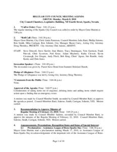 REGULAR CITY COUNCIL MEETING AGENDA 3:00 P.M. Monday, March 8, 2010 City Council Chambers, Legislative Building, 745 Fourth Street, Sparks, Nevada 1. *Call to Order (Time: 3:01:23 p.m.) The regular meeting of the Sparks 