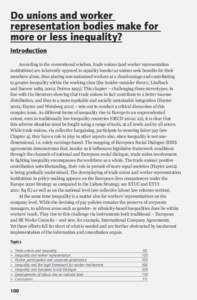 Do unions and worker representation bodies make for more or less inequality? Introduction According to the conventional wisdom, trade unions (and worker representation institutions) are inherently opposed to equality ins