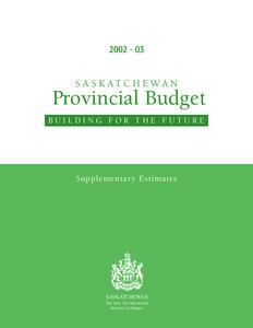 [removed]S A S K AT C H E WA N Provincial Budget BUILDING FOR THE FUTURE