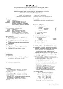 SLOVAKIA Polymer Division of the Slovak Chemical Society (PD SCHS) Since 1968 Address of the Main Office: Polymer Institute, Slovak Academy of Sciences Dúbravská cesta 9, Bratislava, Slovakia Phone: + 