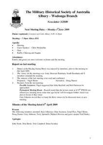 The Military Historical Society of Australia Albury - Wodonga Branch NewsletterNext Meeting Date: – Monday 1thJune 2009 Dinner (optional): Commercial Club, Albury30pm Meeting: - 7.30pm Albury RSL