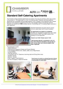 Standard Self-Catering Apartments The Chamber College standard apartments are located in the area around Gzira, within easy access of the school[removed]minutes walk or a 10 to 15 minute bus ride). These two and three be
