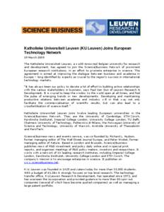 Katholieke Universiteit Leuven (KU Leuven) Joins European Technology Network 19 March 2009 The Katholieke Universiteit Leuven, a world-renowned Belgian university for research and development, has agreed to join the Scie