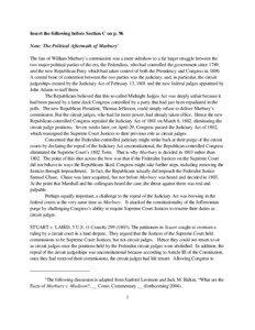 Insert the following before Section C on p. 96 Note: The Political Aftermath of Marbury1 The fate of William Marbury’s commission was a mere sideshow to a far larger struggle between the