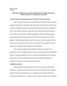 Melissa Smith TEP 297 Exploring the Efficiency of an Online Bridge Between Working Interpreters, Student Interpreters, and the Deaf Community Need for student and working interpreters to discuss interpreting issues There