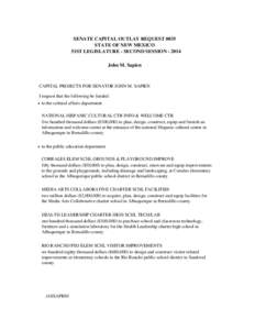 SENATE CAPITAL OUTLAY REQUEST 0035 STATE OF NEW MEXICO 51ST LEGISLATURE - SECOND SESSION[removed]John M. Sapien  CAPITAL PROJECTS FOR SENATOR JOHN M. SAPIEN