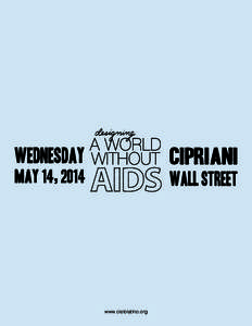 www.cielolatino.org  DESIGNING A WORLD WITHOUT AIDS Since its creation in 1995 Cielo Latino has become the largest fundraising event