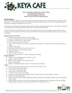 Position Title: Barista (Keya Café and Coffee Shop) Department: Social Enterprise Terms of Employment: Part-Time Supervisor: Keya Café/Coffee Shop Manager Position Objective: The Cheyenne River Youth Project’s new Ke