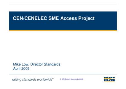 EUROPA - Enterprise & Industry - CEN/CENELEC SME Access Porject - presentation on 27 April 2009