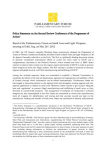 Policy Statement on the Second Review Conference of the Programme of Action1 Board of the Parliamentary Forum on Small Arms and Light Weapons, meeting in Erbil, Iraq, on May 26th, 2012 In 2001, the UN General Assembly Me