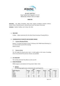 Royal Sydney Yacht Squadron, Kirribilli Wednesday 20 March 2013 at 6:30pm MINUTES Attendees: Ivan Adlam (President), Bryan Weir (Deputy President), Bronwen Watson, Deanna Fekete, Miranda Bennett, Andrew Gannon and Tony B