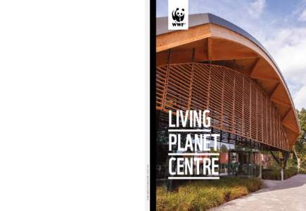 EDUCATING The Living Planet Centre helps WWF-UK to generate more public awareness and expand our vital educational programmes