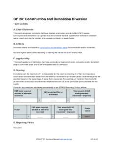 OP 20: Construction and Demolition Diversion  1 point available  A. Credit Rationale  This credit recognizes institutions that have diverted construction and demolition (C&D) wastes.  Construction