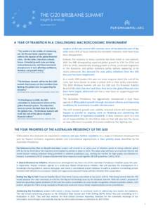 THE G20 BRISBANE SUMMIT Insight & Analysis November 2014 A YEAR OF TRANSITION IN A CHALLENGING MACROECONOMIC ENVIRONMENT “The world is in the middle of a balancing