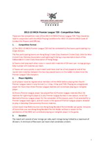   	
   2012-­‐13	
  HKCA	
  Premier	
  League	
  T20	
  -­‐	
  Competition	
  Rules	
   These	
  are	
  the	
  competition	
  rules	
  of	
  the	
  2012-­‐13	
  HKCA	
  Premier	
  League	
  