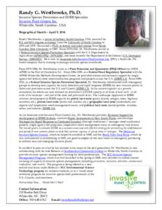 Randy G. Westbrooks, Ph.D. Invasive Species Prevention and EDRR Specialist Invasive Plant Control, Inc. Whiteville, North Carolina - USA Biographical Sketch – April 9, 2014 Randy Westbrooks, a native of Gaffney, South 