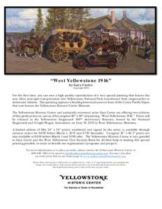 “West Yellowstone 1916” by Gary Carter (CopyrightFor the first time, you can own a high quality reproduction of a very special painting that honors the year when principal transportation into Yellowstone Natio