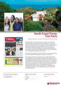 North Coast Times: Fast Facts Young couples and families establishing a home • NORTH COAST TIMES is distributed to some of Perth’s fastest growing northern suburbs in the City of Wanneroo. This area is home to one of