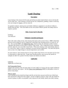 Dec. 1, 1992  Land Clearing Description Land clearing is the removal of all woody and herbaceous plant material from a site to develop the site for other uses. Land clearing is divided up into two components, grubbing--w