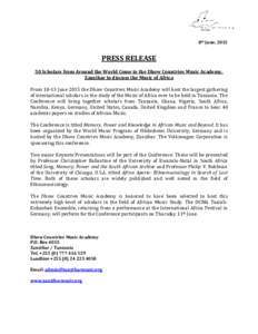 8th June, 2015  PRESS RELEASE 50 Scholars from Around the World Come to the Dhow Countries Music Academy, Zanzibar to discuss the Music of Africa FromJune 2015 the Dhow Countries Music Academy will host the larges