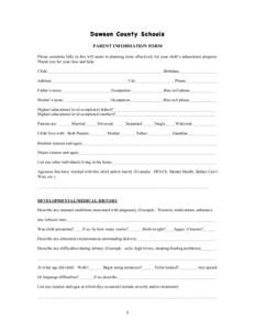 Dawson County Schools PARENT INFORMATION FORM Please complete fully as this will assist in planning more effectively for your child’s educational program. Thank you for your time and help. Child________________________