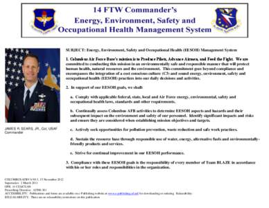 SUBJECT: Energy, Environment, Safety and Occupational Health (EESOH) Management System 1. Columbus Air Force Base’s mission is to Produce Pilots, Advance Airmen, and Feed the Fight. We are committed to conducting this 