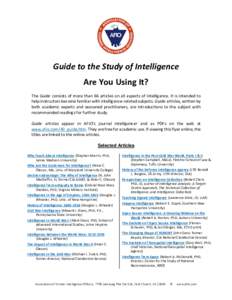 Guide to the Study of Intelligence Are You Using It? The Guide consists of more than 66 articles on all aspects of intelligence. It is intended to help instructors become familiar with intelligence-related subjects. Guid