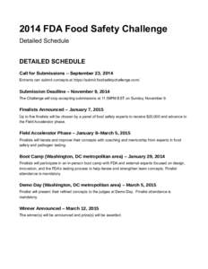 2014 FDA Food Safety Challenge Detailed Schedule DETAILED SCHEDULE Call for Submissions – September 23, 2014 Entrants can submit concepts at https://submit.foodsafetychallenge.com/.