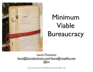 Minimum Viable Bureaucracy Laura Thomson [removed]/[removed] @lxt