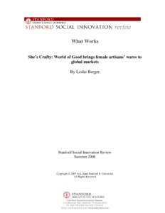 What Works She’s Crafty: World of Good brings female artisans’ wares to global markets By Leslie Berger  Stanford Social Innovation Review