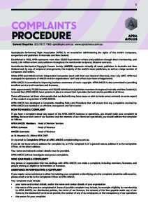 1  COMPLAINTS PROCEDURE General Enquiries[removed]removed] www.apraamcos.com.au Australasian Performing Right Association (APRA) is an association administering the rights of the world’s composers,
