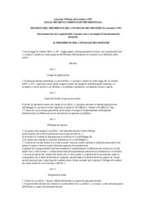 Gazzetta Ufficiale del 6 ottobre 1997 LEGGI, DECRETI E ORDINANZE PRESIDENZIALI DECRETO DEL PRESIDENTE DEL CONSIGLIO DEI MINISTRI 18 settembreDeterminazione dei requisiti delle sorgenti sonore nei luoghi di intratt