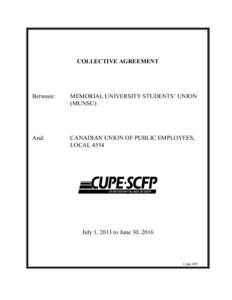 COLLECTIVE AGREEMENT  Between: MEMORIAL UNIVERSITY STUDENTS’ UNION (MUNSU)