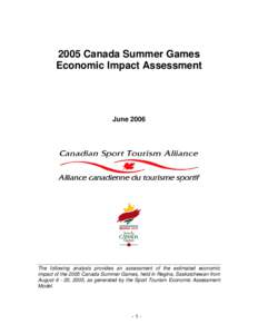 2005 Canada Summer Games Economic Impact Assessment June[removed]The following analysis provides an assessment of the estimated economic