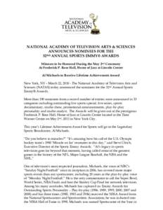 NATIONAL ACADEMY OF TELEVISION ARTS & SCIENCES ANNOUNCES NOMINEES FOR THE ND 32 ANNUAL SPORTS EMMY® AWARDS Winners to be Honored During the May 2nd Ceremony At Frederick P. Rose Hall, Home of Jazz at Lincoln Center