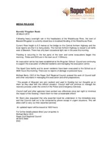 MEDIA RELEASE  Beswick/ Wugularr floods 26 March 2015 Following heavy overnight rain in the headwaters of the Waterhouse River, the town of Beswick/Wugalarr is currently closed due to localised flooding of the Waterhouse