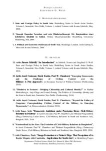 PUBLICATIONS SIEGFRIED O. WOLF I. MONOGRAPHS/BOOKS 3. State and Foreign Policy in South Asia, Heidelberg Series in South Asian Studies, Volume I, Samskriti: New Delhi, Volume 1, (edited Volume with Jivanta Schöttli), Ma
