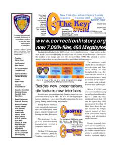 To pursue, preserve and promote the history of correctional services in the city, state and counties of New York.
