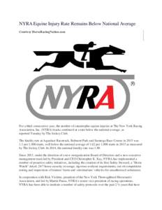 NYRA Equine Injury Rate Remains Below National Average Courtesy HorseRacingNation.com For a third consecutive year, the number of catastrophic equine injuries at The New York Racing Association, Inc. (NYRA) tracks contin