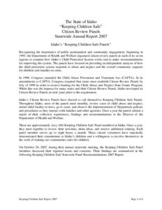 The State of Idaho “Keeping Children Safe” Citizen Review Panels Statewide Annual Report 2007 Idaho’s “Keeping Children Safe Panels” Recognizing the importance of public participation and community engagement, 