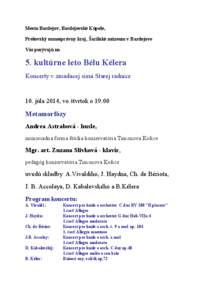 Mesto Bardejov, Bardejovské Kúpele, Prešovský samosprávny kraj, Šarišské múzeum v Bardejove Vás pozývajú na 5. kultúrne leto Bélu Kélera Koncerty v zasadacej sieni Starej radnice