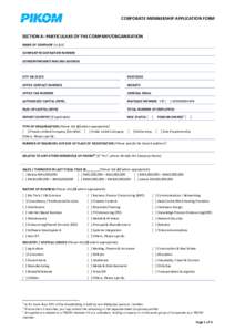 CORPORATE MEMBERSHIP APPLICATION FORM  SECTION A: PARTICULARS OF THE COMPANY/ORGANISATION NAME OF COMPANY (in full) COMPANY REGISTRATION NUMBER CORRESPONDANCE MAILING ADDRESS