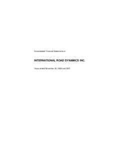 Consolidated Financial Statements of  INTERNATIONAL ROAD DYNAMICS INC. Years ended November 30, 2008 and 2007  KPMG LLP