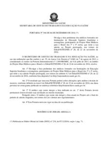 MINISTÉRIO DA SAÚDE SECRETARIA DE GESTÃO DO TRABALHO E DA EDUCAÇÃO NA SAÚDE PORTARIA Nº 546 DE 06 DE DEZEMBRO DE 2016 (*) Divulga a lista preliminar dos médicos formados em Instituições de Educação Superior b