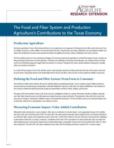 The Food and Fiber System and Production Agriculture’s Contributions to the Texas Economy Production Agriculture Production agriculture in Texas is third among all states in cash receipts and is one component of the la
