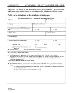 STATE OF NH  APPLICATION FOR SUPPLEMENTAL SICK LEAVE Important: All fields of the application must be completed. An incomplete application may lead to denial of your request for Supplemental Sick Leave.