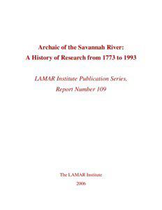 Archaic of the Savannah River: A History of Research from 1773 to 1993 LAMAR Institute Publication Series,