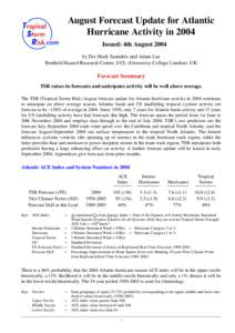 August Forecast Update for Atlantic Hurricane Activity in 2004 Issued: 4th August 2004 by Drs Mark Saunders and Adam Lea Benfield Hazard Research Centre, UCL (University College London), UK