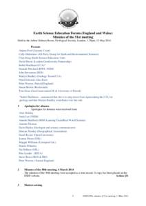 Earth Science Education Forum (England and Wales) Minutes of the 51st meeting Held in the Arthur Holmes Room, Geological Society, London. 1.30pm, 13 May[removed]Present: Anjana Ford (Jurassic Coast) Cally Oldershaw (All-Pa